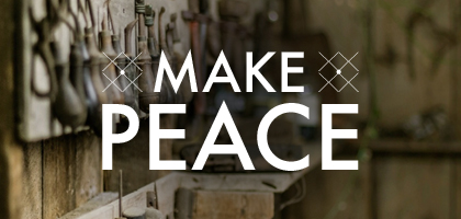 Make Peace, Part 4