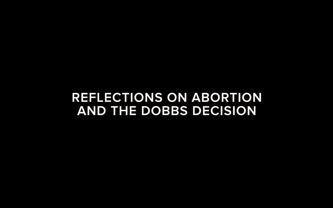 Reflections on Abortion & the Dobbs Decision (Norton Herbst)
