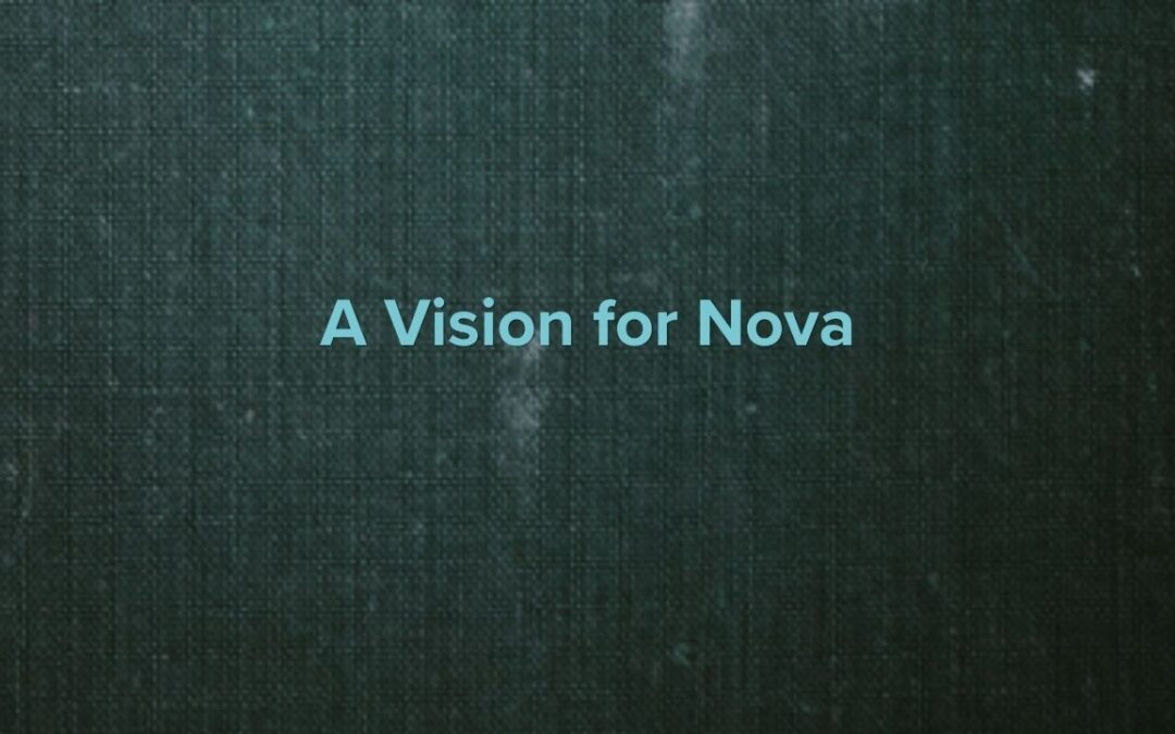 A Vision for Nova (Katie Fowler & Norton Herbst)